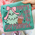 Merry Holly Jolly and Caffeinated T-Shirt
